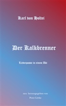 Karl Von Holtei, Karl von Holtei, Peter Littke - Der Kalkbrenner