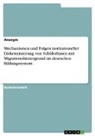 Anonym, Anonymous - Mechanismen und Folgen institutioneller Diskriminierung von SchülerInnen mit Migrationshintergrund im deutschen Bildungssystem