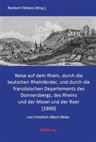 Friedrich Albert Klebe, Norbert Flörken - Reise auf dem Rhein, durch die teutschen Rheinländer, und durch die französischen Departements des Donnersbergs, des Rheins und der Mosel und der Roer.