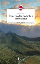 Arwen Rose - Hiraeth oder Gedanken in der Natur. Life is a Story - story.one