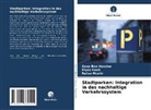 Sana Ben Hassine, Elyes Kooli, Rafaa Mraihi - Stadtparken: Integration in das nachhaltige Verkehrssystem