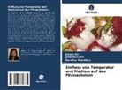Jasenka Cosic, Jelena Ilic, Karolina Vrandecic - Einfluss von Temperatur und Medium auf das Pilzwachstum
