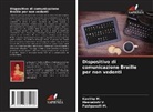 Kavitha M., Pushpavalli M., Meenakshi V. - Dispositivo di comunicazione Braille per non vedenti