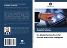 Naseebullah Amani, Habibullah Ibrahimy - Ein Studentenhandbuch für digitale Marketing-Strategien