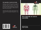 Kapil Avasthi, Ashok Kumar - Uno sguardo al cancro cervicale