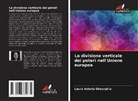 Laura Valeria Gheorghiu - La divisione verticale dei poteri nell'Unione europea