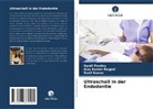 Sunil Kumar, AJAY KUMAR NAGPAL, Swati Pandey - Ultraschall in der Endodontie