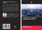 Vishwajit K. Barbudhe, Sharddha Zanjat - Introdução à rede de sensores sem fios