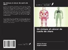 Kapil Avasthi, Ashok Kumar - Un vistazo al cáncer de cuello de útero