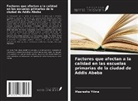 Masresha Yilma - Factores que afectan a la calidad en las escuelas primarias de la ciudad de Addis Abeba