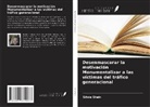 Silvia Stein - Desenmascarar la motivación Monumentalizar a las víctimas del tráfico generacional