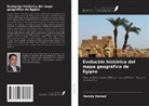 Hamdy Hamed - Evolución histórica del mapa geográfico de Egipto