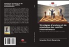 Sebastian Okello Wang¿ombe, Sebastian Okello Wang'ombe - Stratégies d'analyse et de résolution des conflits internationaux
