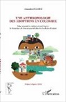 Delord amandine - Une anthropologie des adoptions en Colombie