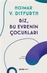 Hoimar von Ditfurth - Biz, Bu Evrenin Cocuklari