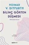 Hoimar von Ditfurth - Bilinc Gökten Düsmedi