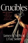 James R McNeal, James R. McNeal, J Eric Smith, J. Eric Smith - Crucibles
