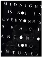 Antonio Lobo Antunes, Ant&oacute;nio Lobo Antunes, Antonio Lobo/ Lowe Antunes - Midnight Is Not in Everyone's Reach