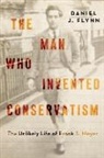 Daniel J Flynn, Daniel J. Flynn - The Man Who Invented Conservatism