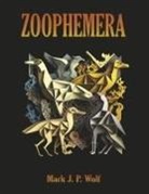 Mark J P Wolf - Zoophemera