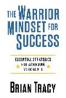 Brian Tracy, Tracy Brian - The Warrior Mindset for Success