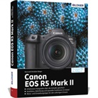 Christian Sänger, Dr Christian Sänger, Dr Kyra Sänger, Kyra Sänger - Canon EOS R5 Mark II - Das umfangreiche Praxisbuch zu Ihrer Profi-Kamera