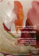 Helga Amesberger, Helga Embacher, Johannes-Dieter Steinert - I haven't even told my mother
