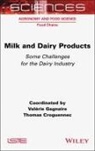 Thomas Croguennec, Valérie Gagnaire - Milk and Dairy Products: Some Challenges for the Dairy Industry