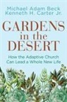 Michael Adam Beck, Ken Carter, Ken/ Beck Carter, Kenneth H Carter - Gardens in the Desert