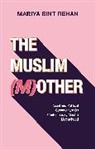 Mariya bint Rehan - The Muslim (M)other