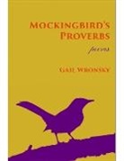 Gail Wronsky - Mockingbird's Proverbs