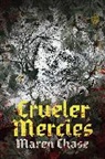 Maren Chase - Crueler Mercies