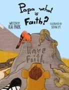 Kai Park - Papa what is Faith?