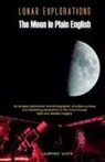 Laurence Waite - Lunar Explorations - The Moon In Plain English