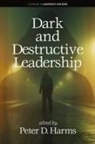 Peter D. Harms - Dark and Destructive Leadership