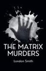 London Smith - The Matrix Murders