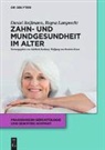 Ragna Lamprecht, Daniel Reißmann, Daniel R. Reißmann - Zahn- und Mundgesundheit im Alter