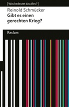 Reinold Schmücker - Gibt es einen gerechten Krieg?