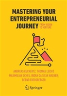 Indra da Silva Wagner, Bernd Ebersberger, Andreas Kuckertz, Thomas Leicht, Maximilian Scheu - Mastering Your Entrepreneurial Journey
