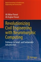 Ali Akbar Firoozi, Ali Asghar Firoozi - Revolutionizing Civil Engineering with Neuromorphic Computing