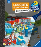 Carola von Kessel, Carola von Kessel, Sebastian Coenen - Wieso? Weshalb? Warum? Leuchte und entdecke - Einsatzkräfte
