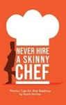 Scott Kohno - Never Hire A Skinny Chef