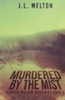 J. L. Melton - Murdered By The Mist