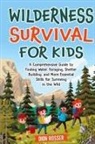 Dion Rosser - Wilderness Survival for Kids