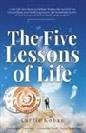 Carrie Kohan - The Five Lessons of Life