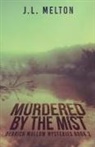 J. L. Melton - Murdered By The Mist