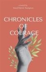David Patrick Thompson - Chronicles of Courage