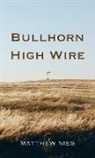 Matthew Nies - Bullhorn High Wire