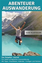 Alex Glastollen - Abenteuer Auswanderung