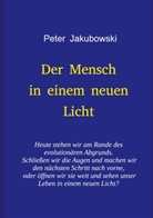Peter Jakubowski - Der Mensch in einem neuen Licht